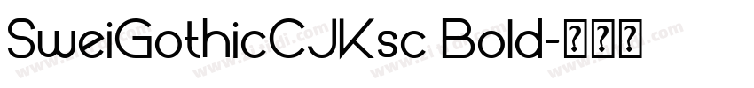 SweiGothicCJKsc Bold字体转换